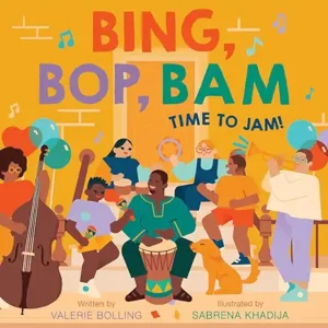 Bing, Bop, Bam: Time to Jam! by Valerie Bolling