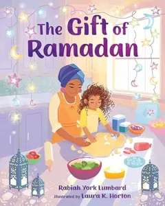 The Gift of Ramadan by Rabiah York Lumbard and Laura K. Horton