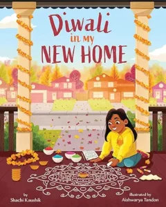 Diwali in My New Home by Shachi Kaushik and Aishwarya Tandon