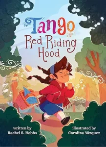 Tango Red Riding Hood by Rachel Hobbs and Carolina Vázquez