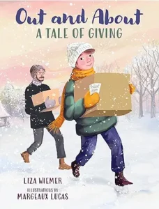 Out and About: A Tale of Giving by Liza Wiemer and Margeaux Lucas