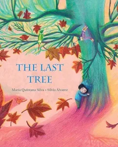 The Last Tree by María Quintana Silva and Silvia Álvarez