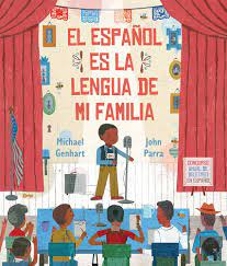 Spanish is the Language of My Family/ El Español es La Lengua de mi Familia by Michael Genhart